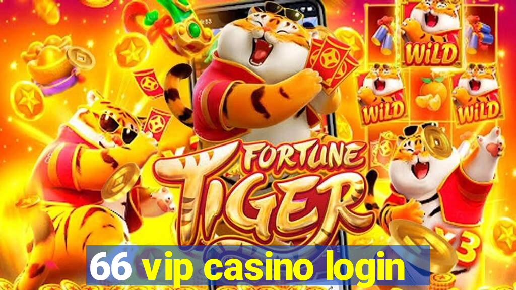 66 vip casino login